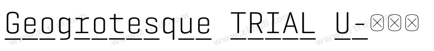 Geogrotesque TRIAL U字体转换 Geogrotesque TRIAL U字体转换